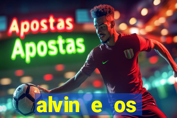 alvin e os esquilos redecanais